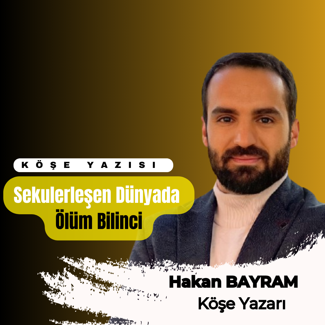 SEKÜLERLEŞEN DÜNYADA ÖLÜM BİLİNCİ