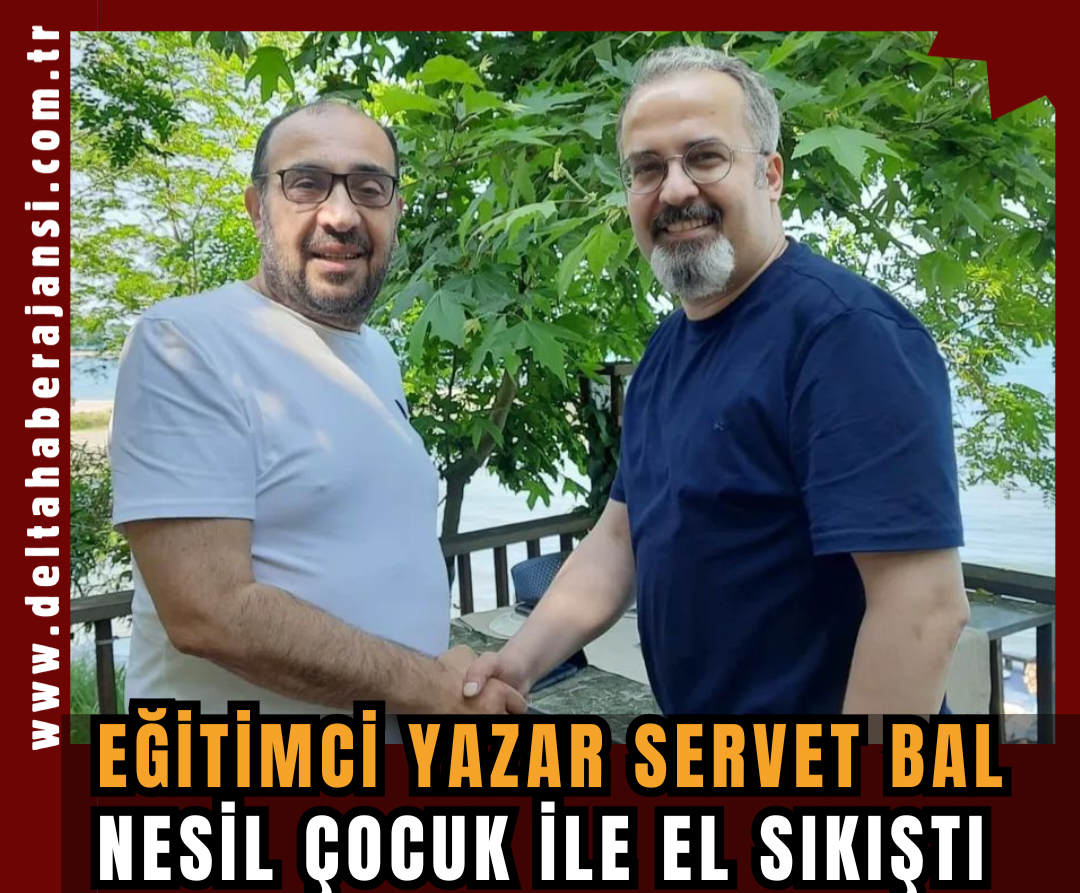 SERVET BAL, NESİL YAIÇYIN EVİ İLE EL SIKIŞTI