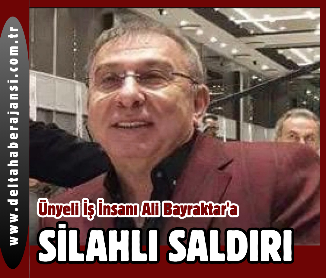 Ünyeli İş İnsanına Silahlı Saldırı