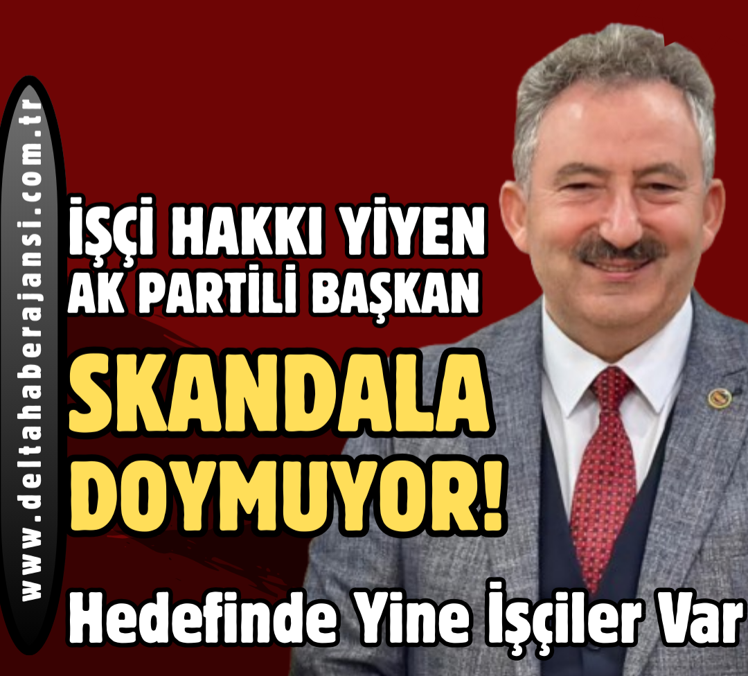 BAŞKAN GÜNDOĞAR, SKANDALLARA DOYMUYOR!