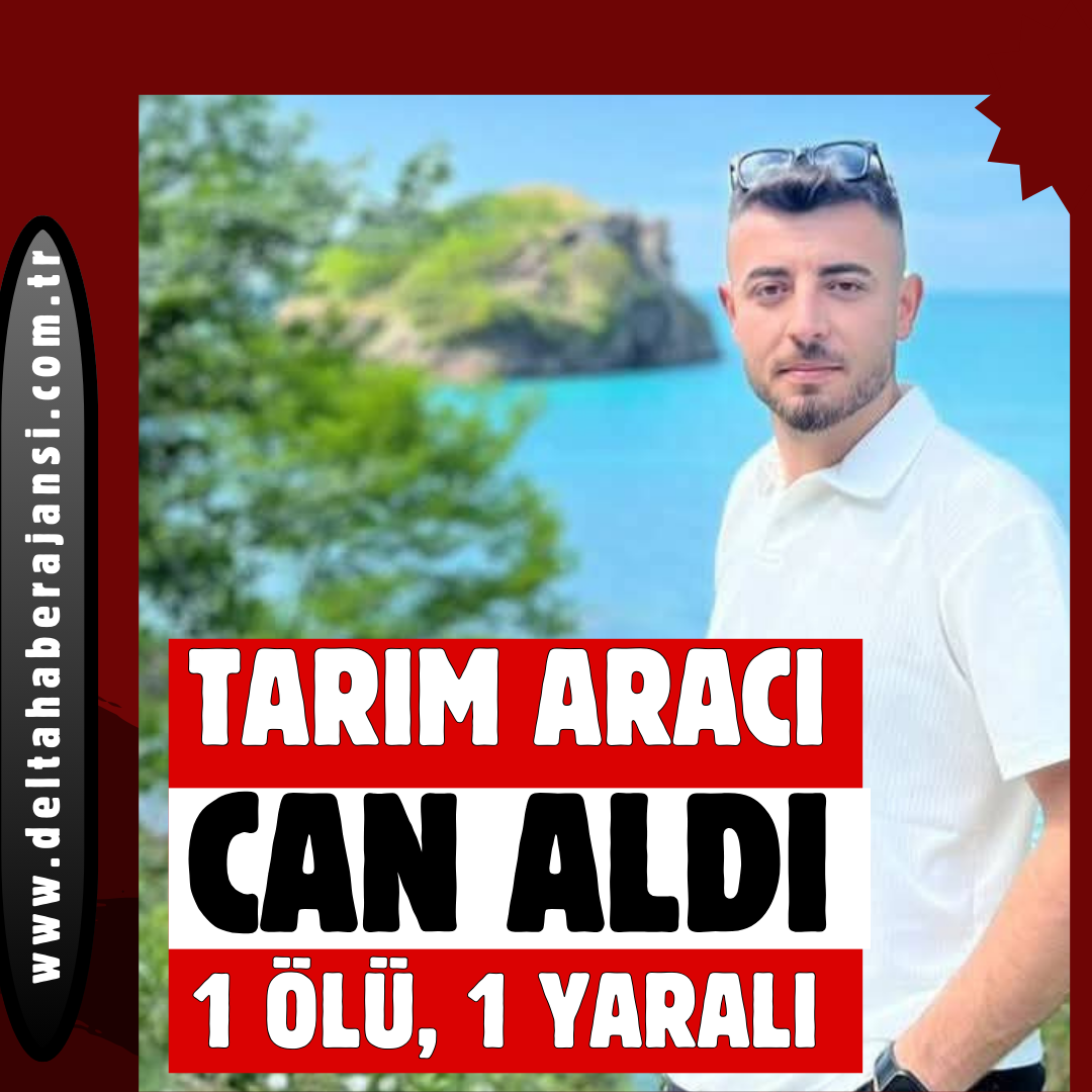 Tarım Aracı Can Yaktı